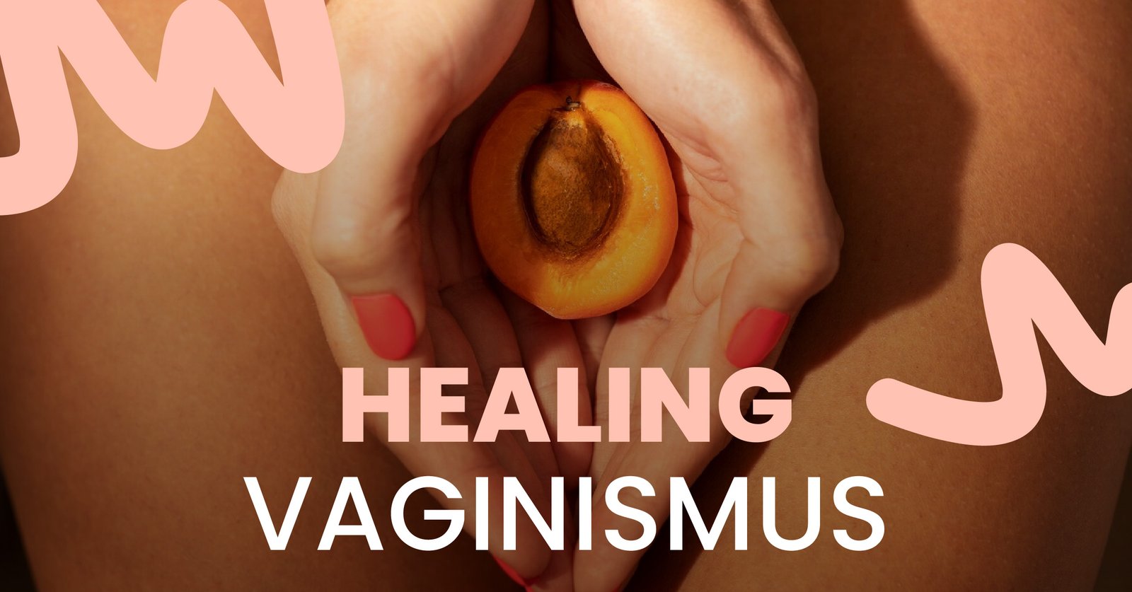 Healing Vaginismus