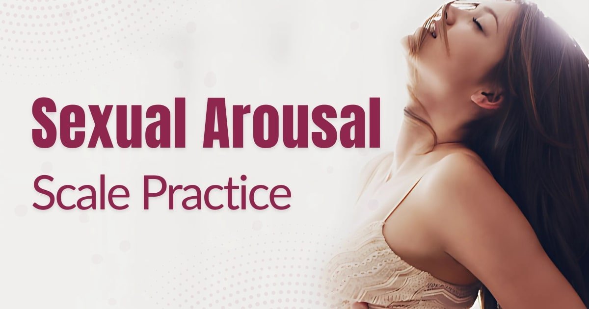Sexual Arousal Scale Practice [FREE Course]